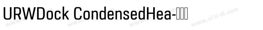 URWDock CondensedHea字体转换 URWDock CondensedHea字体转换